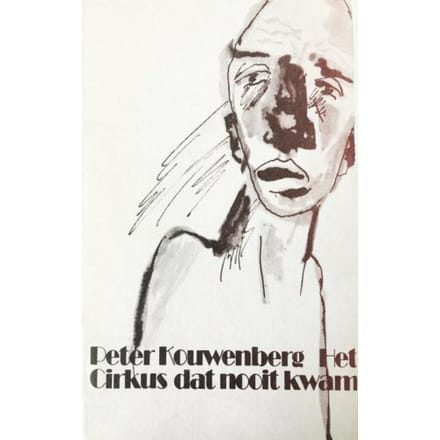 Het Cirkus Dat Nooit Kwam - Peter Kouwenberg