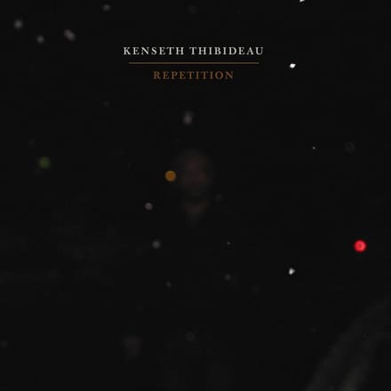 Kenseth Thibideau - Repetition (CD)