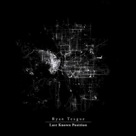Ryan Teague - Last Known Position (LP)