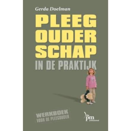 Pleegouderschap In De Praktijk - Pm-Reeks - G. Doelman