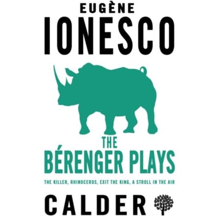 The Berenger Plays - Eugene Ionesco