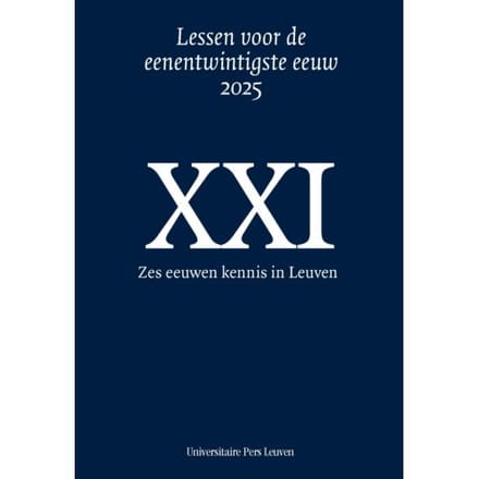 Zes Eeuwen Kennis In Leuven - Lessen Voor De Eenentwintigste Eeuw