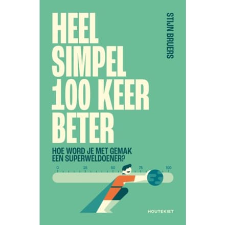 Heel Simpel 100 Keer Beter - Stijn Bruers