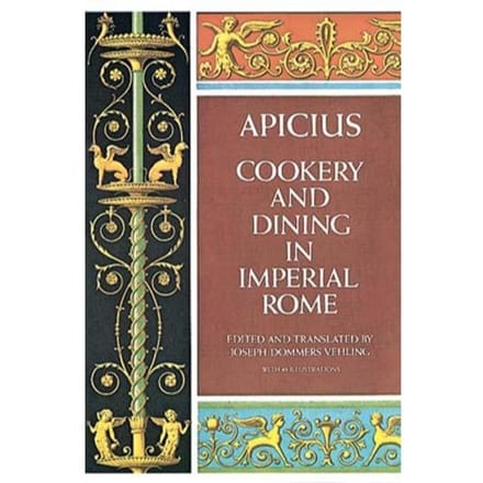 Cooking And Dining In Imperial Rome - Apicius