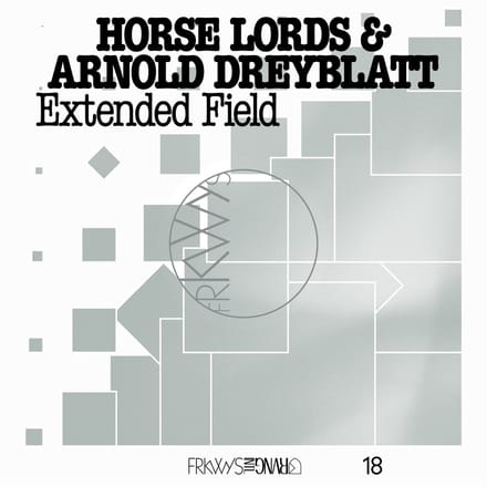 Horse Lords & Arnold Dreyblatt - Frkwys Vol. 18: Extended Field (LP)