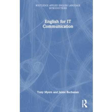 English For It Communication - Routledge Applied English Language Introductions - Tony Myers
