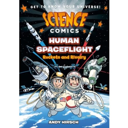 Science Comics: Human Spaceflight - Science Comics - Andy Hirsch