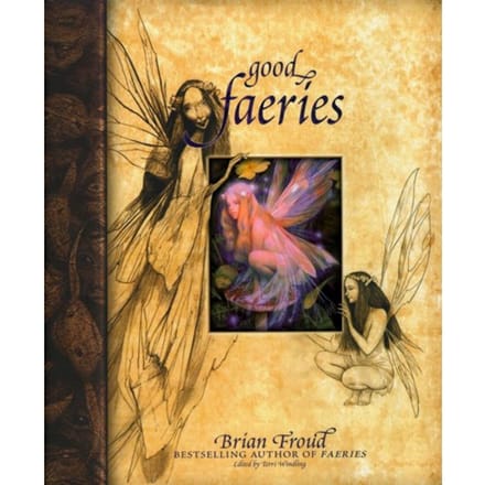 Good Faeries Bad Faeries - Brian Froud