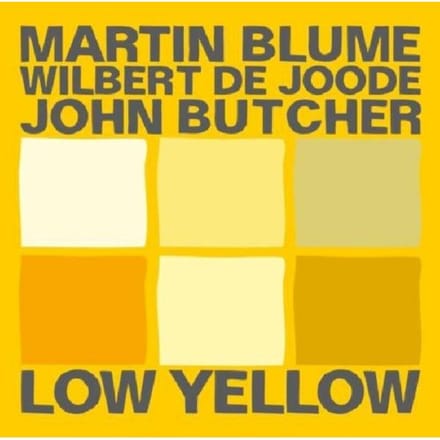 Martin Blume, Wilbert De Joode, John Butcher - Low Yellow (CD)