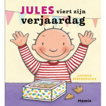 Jules Viert Zijn Verjaardag - Jules - Annemie Berebrouckx