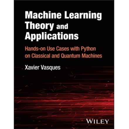Machine Learning Theory And Applications - Vasques, Xavier (IBM Technology,
