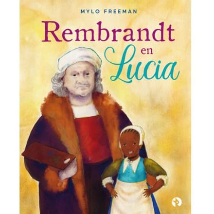 Rembrandt En Lucia - Mylo Freeman