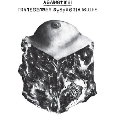Transgender Dysphoria Blues - Against Me!