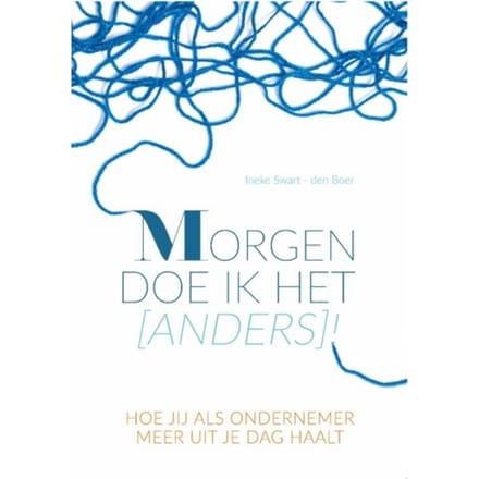 Morgen Doe Ik Het (Anders)! - Ineke Swart-den Boer