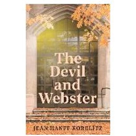 The Devil And Webster - Jean Hanff Korelitz