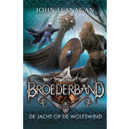 De Jacht Op De Wolfswind - Broederband - John Flanagan