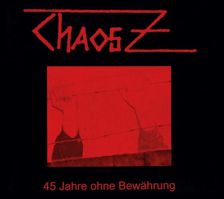 Chaos Z - 45 Jahre Ohne Bewährung (CD) (Remastered)