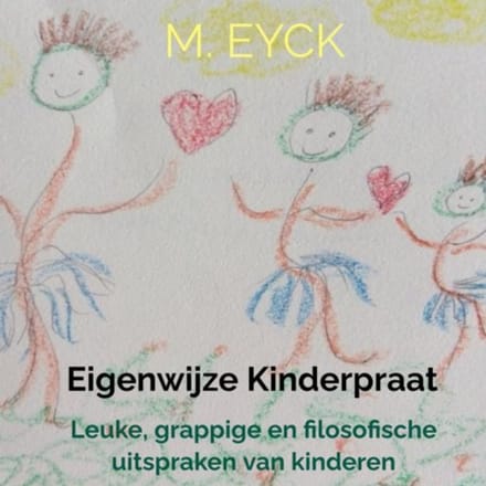 Eigenwijze Kinderpraat - Ma-La Eyck