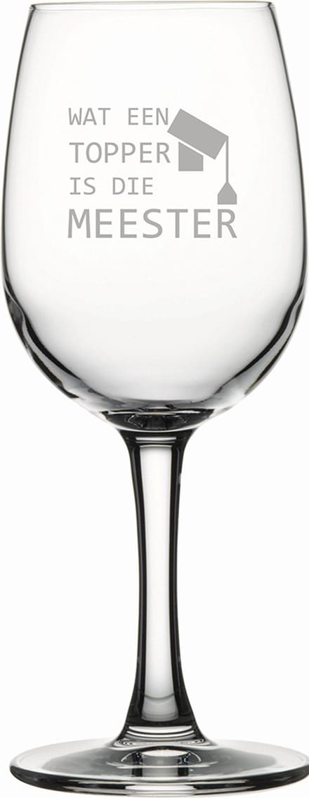 Gegraveerde witte wijnglas 26cl Wat een topper is die meester