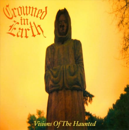 Visions Of The Haunted - Crowned In Earth