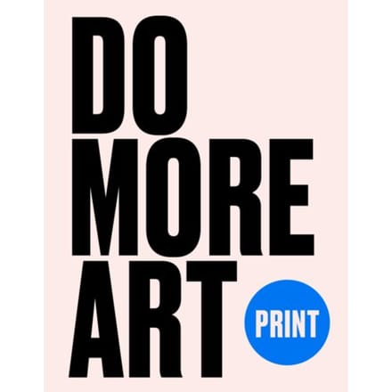 Do More Art Print - Eve Blackwood