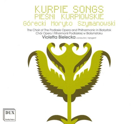Gorecki, Moryto, Szymanowski: Kurpie Songs