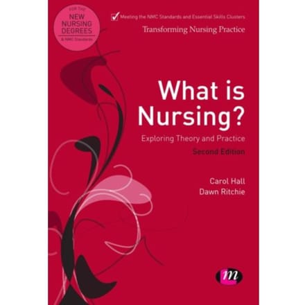 What Is Nursing? Exploring Theory And Practice - Hall, Carol