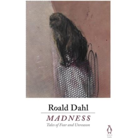 Madness - Roald Dahl