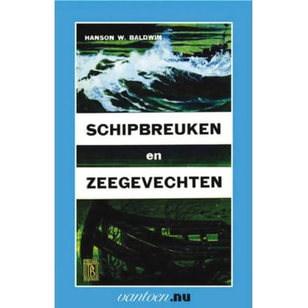 Schipbreuken En Zeegevechten - Vantoen.Nu - H.W. Baldwin