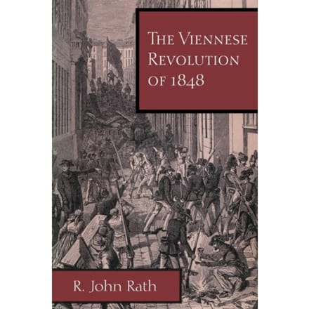 The Viennese Revolution Of 1848 - Rath, R. John