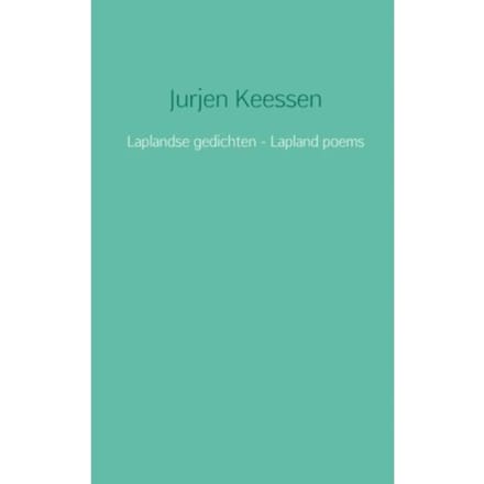 Laplandse Gedichten - Lapland Poems - Jurjen Keessen