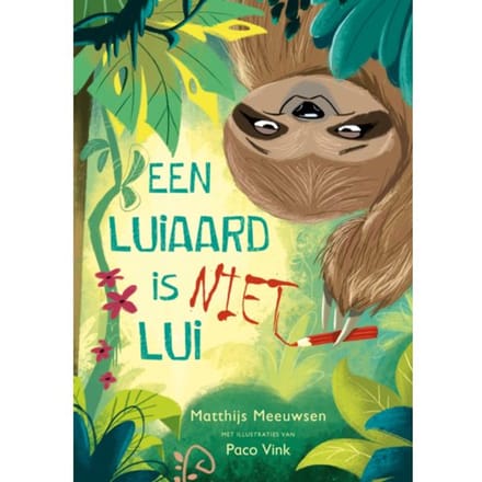 Een Luiaard Is Niet Lui - Tijgerlezen - Matthijs Meeuwsen