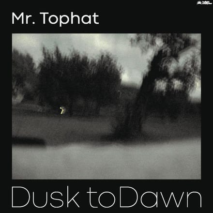 Dusk To Dawn Pt. Iii - Mr. Tophat