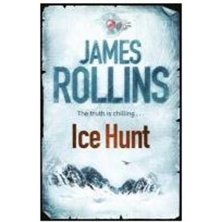 Ice Hunt - James Rollins