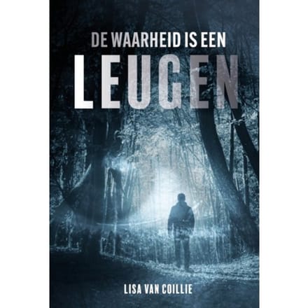 De Waarheid Is Een Leugen - Lisa van Coillie
