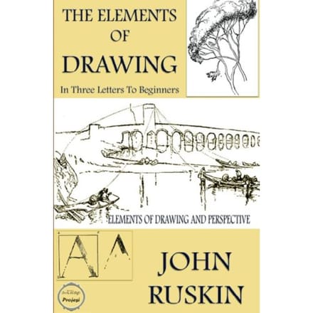 The Elements Of Drawing - John Ruskin
