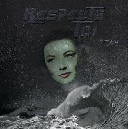 Fleuves Noirs - Respecte-Toi (LP)