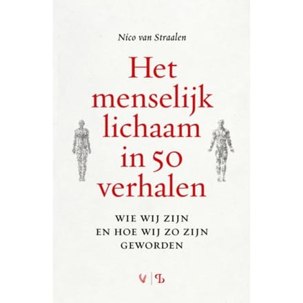 Het Menselijk Lichaam In 50 Verhalen - Nico van Straalen