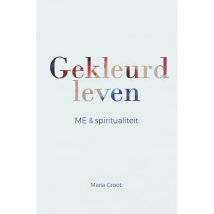 Gekleurd Leven - Maria Groot