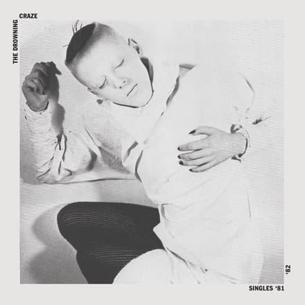 The Drowning Craze - Singles '81 / '82 (CD)