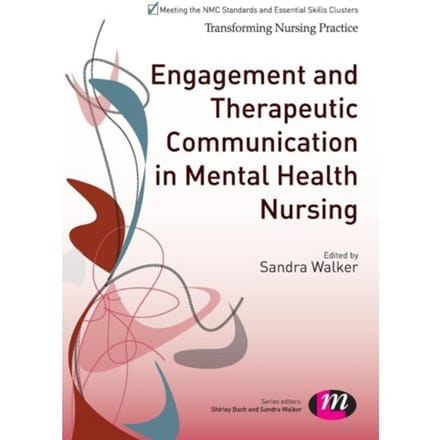 Engagement And Therapeutic Communication In Mental Health Nursing - Sandra Walker