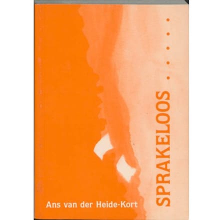 Sprakeloos... - A. van der Heide-Kort