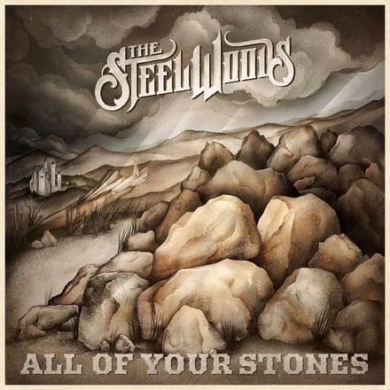 All Of Your Stones - Steel Woods