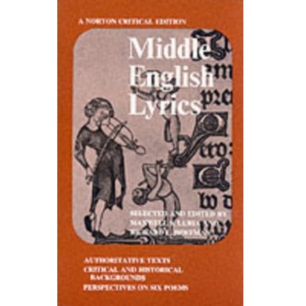 Middle English Lyrics - Norton Critical Editions - Richard L. (Virginia Polytechnic