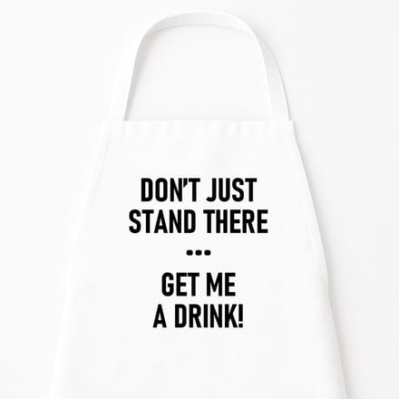 Go Mama - Keukenschort “Don’t just stand there, get me a drink” – Grappig kookschort – One Size – Verstelbaar – Wit – Humor cadeau