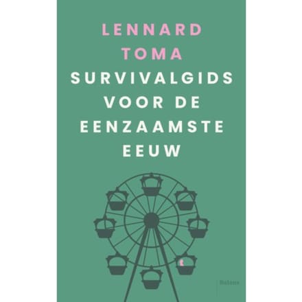 Survivalgids Voor De Eenzaamste Eeuw - Lennard Toma