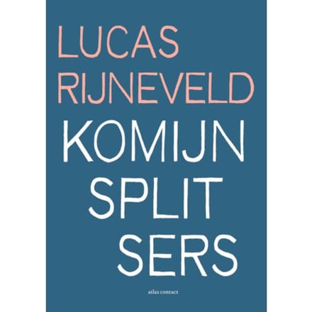 Komijnsplitsers - Lucas Rijneveld