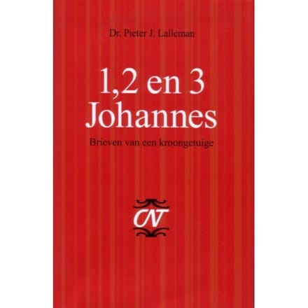 1, 2 En 3 Johannes - Commentaar Op Het Nieuwe Testament - P.J. Lalleman