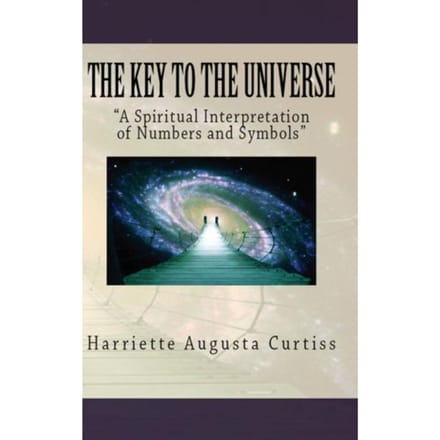 The Key To The Universe - Harriette Augusta Curtiss