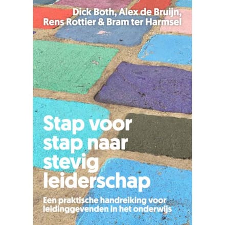 Stap Voor Stap Naar Stevig Leiderschap - Dick Both